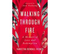 WALKING THROUGH FIRE PB: A Memoir of Loss and Redemption