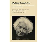Walking through Fire: The Later Years of Nawal El Saadawi, In Her Own Words