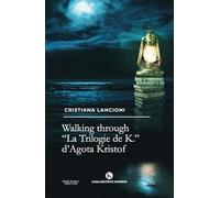 Walking through. «La Trilogia de K.» di Agota Kristof