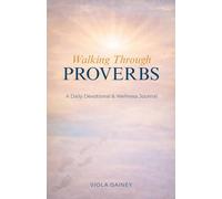 Walking Through Proverbs: A Daily Devotional & Wellness Journal