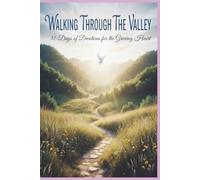 Walking Through the Valley: LARGE PRINT: If you are grieving, this book is an invitation to honest lament, a guide to God's comfort, and a testament ... are held by a love that will not let you go.