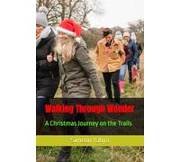 Walking Through Wonder: A Christmas Journey on the Trails