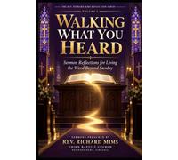 Walking What You Heard: Sermon Reflections for Living the Word Beyond Sunday
