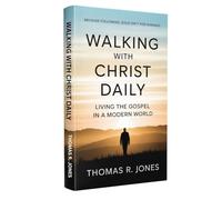 Walking with Christ Daily: Living the Gospel in a Modern World