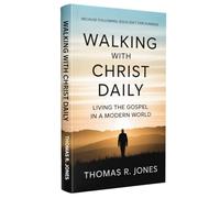 Walking with Christ Daily: Living the Gospel in a Modern World