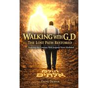 Walking With G_d: The Lost Path Restored: Restoring the Covenant Walk Scripture Never Abolished: 5