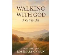 WALKING WITH GOD: A call for all