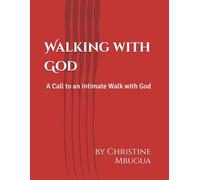 Walking with God: A Call to an Intimate Walk with God
