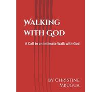 Walking with God: A Call to an Intimate Walk with God
