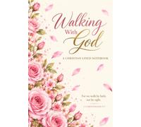 Walking With God: A Christian Lined Notebook Inspired by 2 Corinthians 5:7