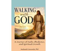 Walking With God - A Journey of Faith, Obedience and Spritual Growth