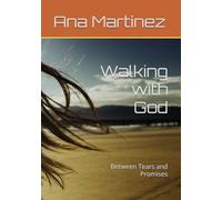 Walking with God: Between Tears and Promises