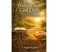 Walking with God Daily: Biblical Wisdom for Building Faithful Rhythms in Everyday Life: 2