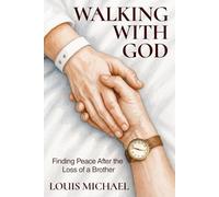 Walking With God: Finding Peace After the Loss of a Brother