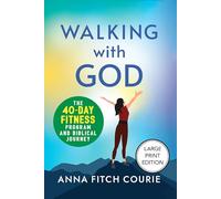 Walking with God (Large Print Edition): The 40-Day Fitness Program and Biblical Journey