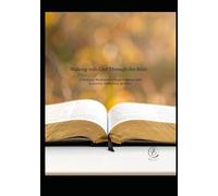 Walking with God Through the Bible: A Yearlong Workbook to Read Scripture with Intention, Reflection, and Rest