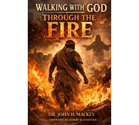 Walking With God Through The Fire