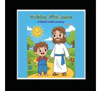 Walking with Jesus: A Child’s Faith Journey