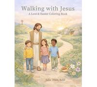 Walking with Jesus: A Lent & Easter Coloring Book