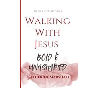 Walking With Jesus: Bold and Unashamed