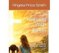 Walking With Jesus: Children's Bible Study Workbook - Ages 4-6