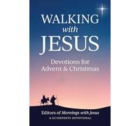 Walking with Jesus: Devotions for Advent & Christmas