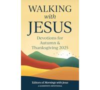Walking With Jesus: Devotions for Autumn & Thanksgiving 2025