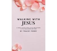 Walking with Jesus: Little Believers Edition