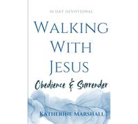Walking With Jesus: Surrender & Obedience