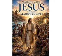 Walking with Jesus Through Mark's Gospel: 13