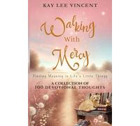 Walking with Mercy: Finding Meaning in Life's Little Things