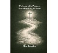Walking with Purpose - A 21-Day Journey with God