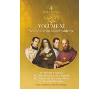 Walking With Saints: Volume 11 - Saints of Trust and Providence: Four Complete 30-Day Devotionals with St. Francis de Sales, St. Jane Frances de ... de la Colombière and St. Joseph Cafasso
