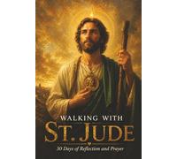 Walking with St. Jude: 30 Days of Reflection and Prayer