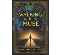 Walking With the Muse: A Collection of Short Stories