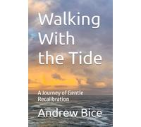 Walking With the Tide: A Journey of Gentle Recalibration
