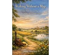 Walking Without a Map: Quiet Reflections on Time, Observation, and Ordinary Days