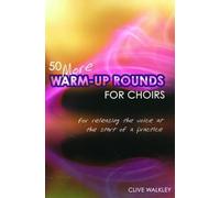 Walkley: 50 More Warm-Up Rounds for Choirs (Choral (mixed Voices)) by Clive Walkley (4-Feb-2013) Sheet music