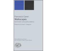 Walkscapes. Camminare come pratica estetica