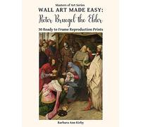 Wall Art Made Easy: Pieter Bruegel the Elder: 30 Ready to Frame Reproduction Prints: 8