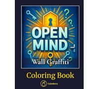 Wall Graffiti - Coloring Book: Realistic Spray-paint Lettering Scenes for Mindful Coloring - Positive Phrases on Brick, Concrete and Metal, Crafted for Adults & Teens
