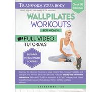 Wall Pilates Workouts for Women: Beginner to Advanced wall workouts for women to lose weight, tone, Increase flexibility & Strength and reduce backpain.