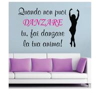 WALL STICKERS MURALI "Fai DANZARE la tua anima" danza ballo muro adesivo parete