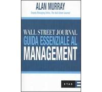 Wall Street Journal. Guida essenziale al management