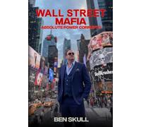 Wall Street Mafia: Absolute Power Corrupts