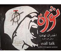 Wall Talk: Graffiti of the Egyptian Revolution