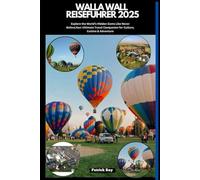 WALLA WALLA REISEFÜHRER 2025: Explore the World’s Hidden Gems Like Never Before,Your Ultimate Travel Companion for Culture, Cuisine & Adventure