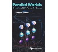 PARALLEL WORLDS: EVOLUTION OF LIFE ACROSS THE COSMOS