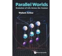 Wallace Arthur Parallel Worlds: Evolution Of Life Across The Cosmos (Tascabile)