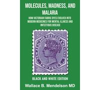 Wallace B Mendelson Molecules, Madness, and Malaria (Tascabile)